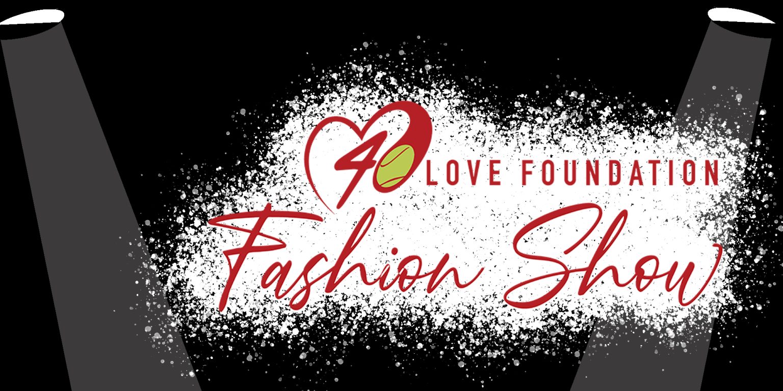 FASHION SHOW 40 Love Foundation